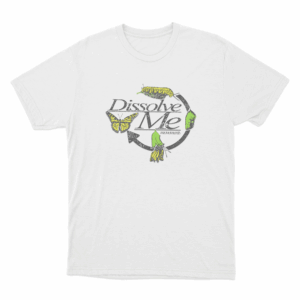 Dissolve Me Unisex T Shirt White